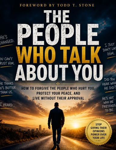 The People Who Talk About You by Todd T. Stone